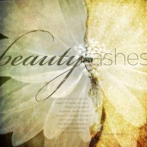 beauty for ashes
